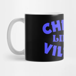 Chillin like a villain Mug